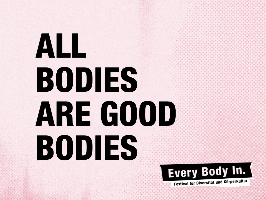 Auf diesem Bild sieht man den Text: All bodies are good bodies